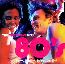 The Must‐Have Hits: 80’s
