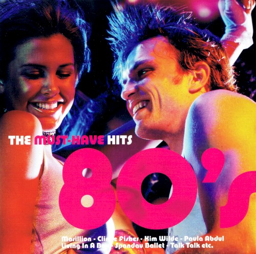 The Must‐Have Hits: 80’s