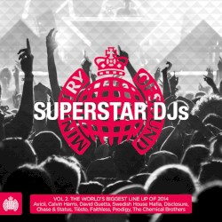 Superstar DJs, Vol. 2: The World’s Biggest Line Up of 2014