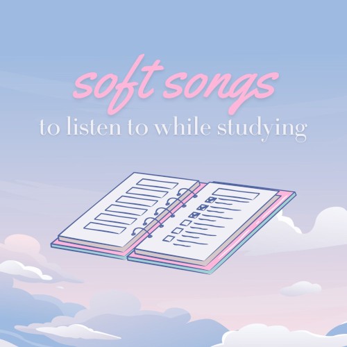 soft songs to listen to while studying