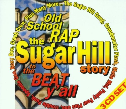 The Sugar Hill Story: Old School Rap – To the Beat Y’all