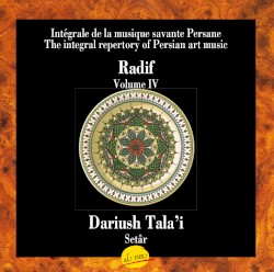 Radif : intégrale de la musique savante persane, volume IV