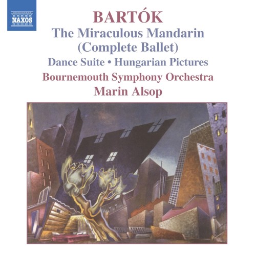 Miraculous Mandarin (The Complete Ballet) / Dance Suite / Hungarian Pictures
