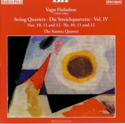 String Quartets, Vol. IV: Nos. 10, 11 and 12