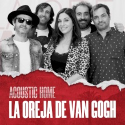 La Oreja de Van Gogh (Acoustic Home sessions)