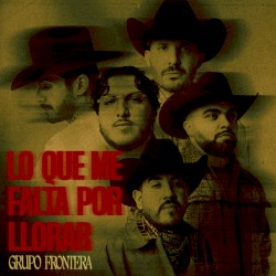 LO QUE ME FALTA POR LLORAR