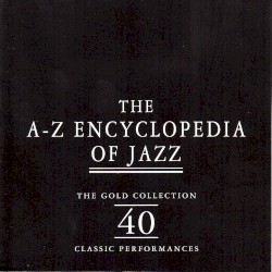 The A-Z Encyclopedia of Jazz
