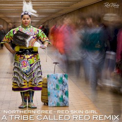 Red Skin Girl (A Tribe Called Red remix)