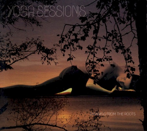 Yoga Sessions: Drawing From The Roots