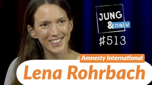 Jung & Naiv #513, „Überwachung & Menschenrechte: Lena Rohrbach (Amnesty International)“