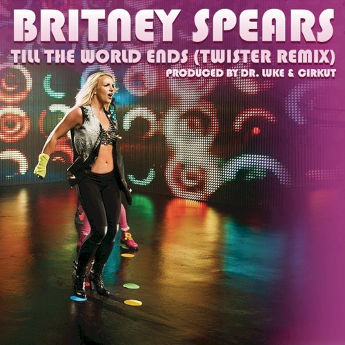 Till the World Ends (Twister Remix)