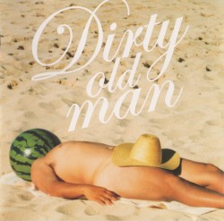 DIRTY OLD MAN 〜さらば夏よ〜