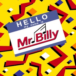 Hello, My Name Is Mr. Billy