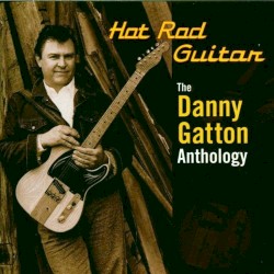 Hot Rod Guitar: The Danny Gatton Anthology