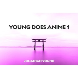 Young Does Anime 1