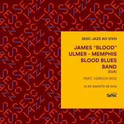 Sesc Jazz: James Blood Ulmer & Memphis Blood Blues Band
