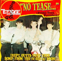 Teenage Shutdown! "No Tease..."