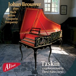 Johan Brouwer plays Bach, Böhm, Couperin, Forqueray