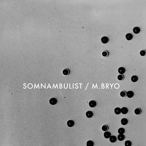 Somnambulist / M.Bryo