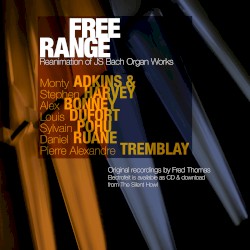 Free Range - Reanimation of JS Bach Organ Works