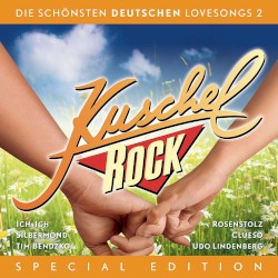 Kuschelrock Special Edition: Die schönsten deutschen Lovesongs 2