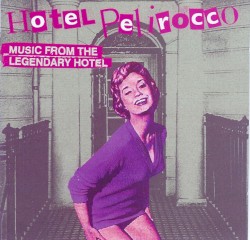 Hotel Pelirocco: Music From the Legendary Hotel