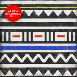 Africa Gets Physical - EP 2.1