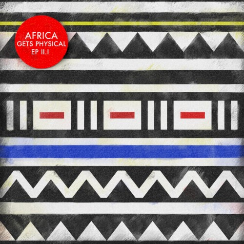 Africa Gets Physical - EP 2.1