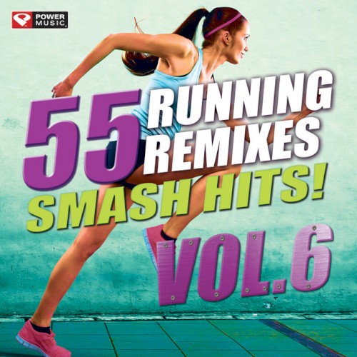 55 Smash Hits! - Running Remixes, Vol. 6