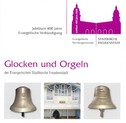 Glockeln und Orgeln der Evangelischen Stadtkirche Freudenstadt