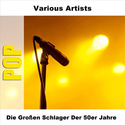 Die großen Schlager der 50er Jahre