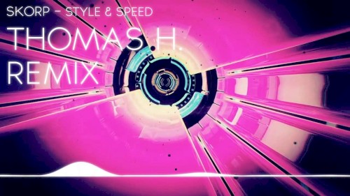 Style & Speed (Thomas H remix)