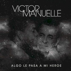 Algo le pasa a mi héroe (Canción a mi papá)