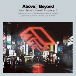 Anjunabeats, Volume 12: Sampler, Pt. 2