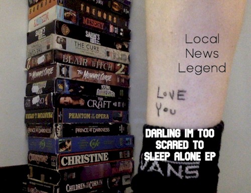 Darling I'm Too Scared To Sleep Alone