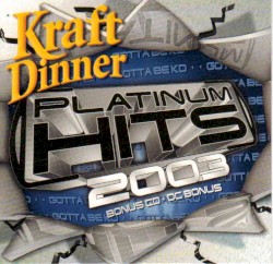 Kraft Dinner Platinum Hits 2003 Bonus CD