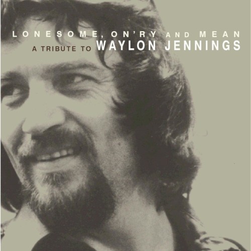 Lonesome, On’ry and Mean: A Tribute to Waylon Jennings