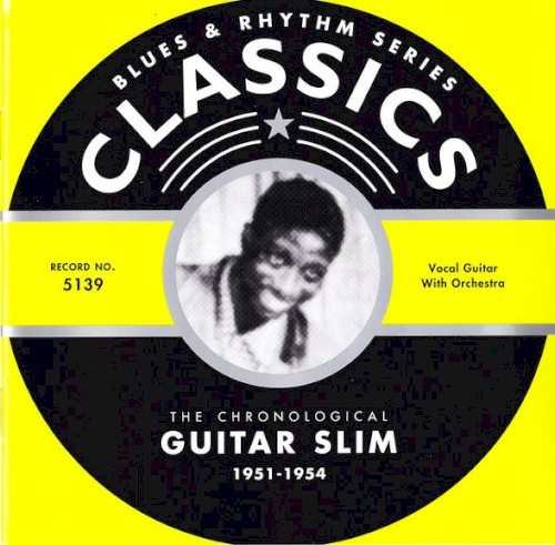 Blues & Rhythm Series: The Chronological Guitar Slim 1951–1954