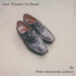 Just ’Cause I’m Dead