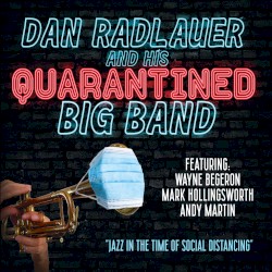 Dan Radlauer and his QUARANTINED Big Band