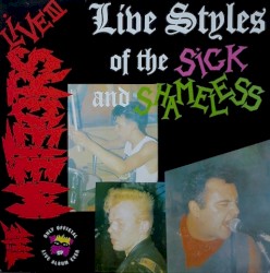 Live Styles of the Sick and Shameless