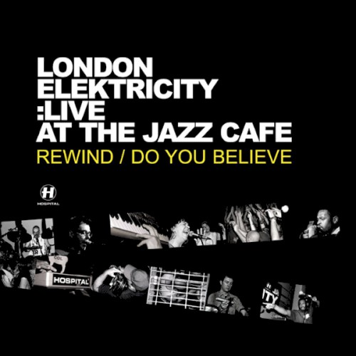 Live at the Jazz Cafe: Rewind / Do You Believe