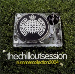 Ministry of Sound: The Chillout Session: Summer Collection 2004