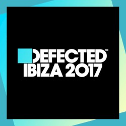 Defected: Ibiza 2017