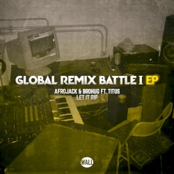Let It Rip (Global Remix Battle I)