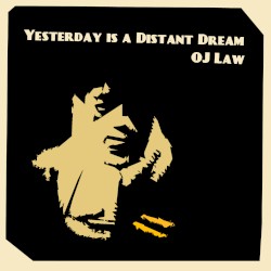 Yesterday is a Distant Dream