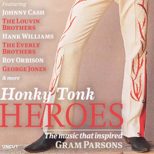 Honky Tonk Heroes: The Music That Inspired Gram Parsons