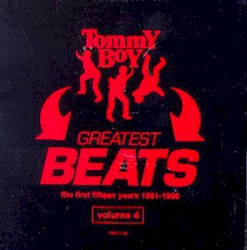 Tommy Boy Greatest Beats: The First Fifteen Years 1981-1996, Volume 4