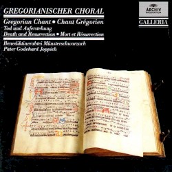 Gregorianischer Choral: Tod und Auferstehung