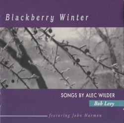 Blackberry Winter: Songs by Alec Wilder
